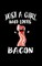 Just A Girl Who Loves Bacon