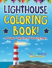 Lighthouse Coloring Book! A Unique Collection Of Coloring Pages