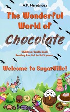Hernandez, A: Wonderful World of Chocolate: Welcome to Sugar