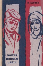 Sakyk mirčiai „ne“