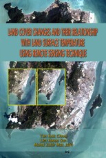 Land Cover Changes and Their Relationship with Land Surface Temperature Using Remote Sensing Technique
