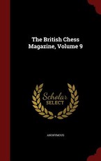 The British Chess Magazine, Volume 9