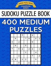 Sudoku Puzzle Book, 400 MEDIUM Puzzles