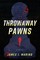 Throwaway Pawns