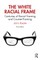 The White Racial Frame