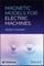 Magnetic Models for Electric Machines