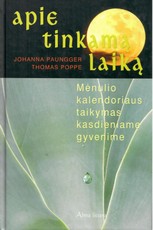 Apie tinkamą laiką. Mėnulio kalendoriaus taikymas kasdieniame gyvenime