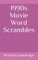 1990s Movie Word Scrambles