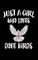 Just A Girl Who Loves Dove Birds