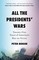All the Presidents' Wars