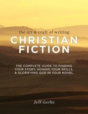 The Art & Craft of Writing Christian Fiction