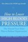 How to Lower High Blood Pressure