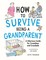 Freeman, K: How to Survive Being a Grandparent