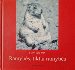 Ramybės, tiktai ramybės