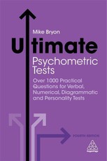 Ultimate Psychometric Tests: Over 1000 Practical Questions for Verbal, Numerical, Diagrammatic and Personality Tests