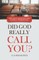Did God Really Call You?