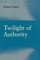 Twilight of Authority