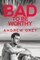 Grey, A: BAD TO BE WORTHY NEW EDITION N