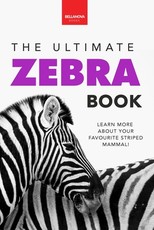 Zebras The Ultimate Zebra Book for Kids