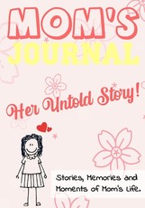 Mom's Journal - Her Untold Story