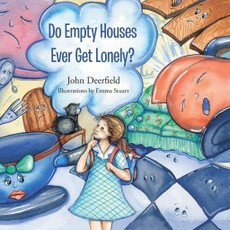 Deerfield, J: Do Empty Houses Ever Get Lonely?