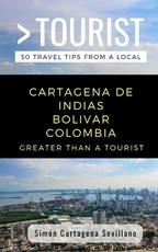 Greater Than a Tourist- Cartagena de Indias Bolivar Colombia
