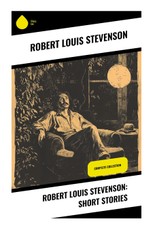 Robert Louis Stevenson: Short Stories