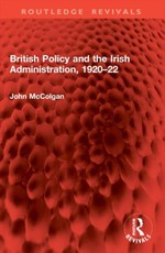 British Policy and the Irish Administration, 1920-22