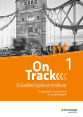 On Track 1. Schulaufgaben - Englisch für Gymnasien. Bayern
