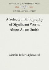 A Selected Bibliography of Significant Works about Adam Smith
