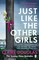 Just Like the Other Girls