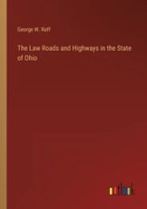 The Law Roads and Highways in the State of Ohio