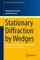 Stationary Diffraction by Wedges