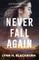 Never Fall Again