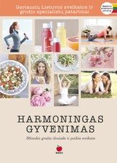 Harmoningas gyvenimas. Džiaukitės gražia išvaizda ir puikia sveikata. Tobulėkite. Švytėkite. Stebinkite.