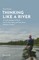 Thinking Like a River