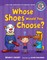 #6 Whose Shoes Would You Choose?