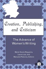 Creation, Publishing, and Criticism; The Advance of Women's Writing