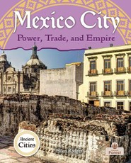 Mexico City: Power, Trade, and Empire