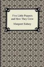 Five Little Peppers and How They Grew