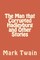 The Man that Corrupted Hadleyburg and Other Stories