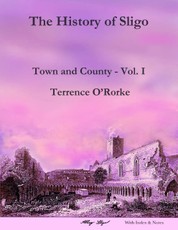 The History of Sligo: Town and County - Vol. I