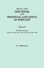 Abstracts of the Debt Books of the Provincial Land Office of Maryland. Volume II, St. Mary's County. Liber 40