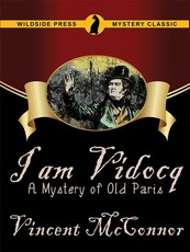 I Am Vidocq: A Mystery of Old Paris
