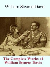 The Complete Works of William Stearns Davis
