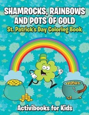 Shamrocks, Rainbows, and Pots of Gold