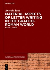 Material Aspects of Letter Writing in the Graeco-Roman World