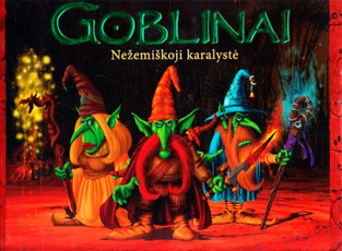 Goblinai. Nežemiškoji karalystė