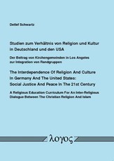 Studien Zum Verhaltnis Von Religion Und Kultur in Deutschland Und Den Usa. the Interdependence of Religion and Culture in Germany and the United States