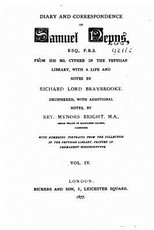 Diary and correspondence of Samuel Pepys, esq., F.R.S., from his ms. cypher in the Pepysian library - Vol. IV
